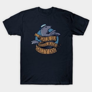 A Calm Sea Never Made a Salty Dog by Tobe Fonseca T-Shirt